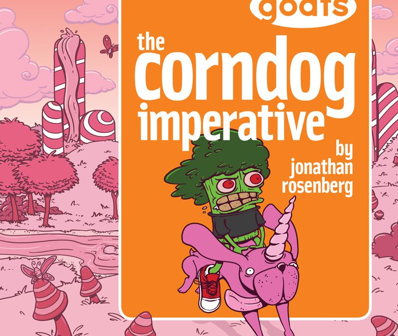 Goats The Corndog Imperative