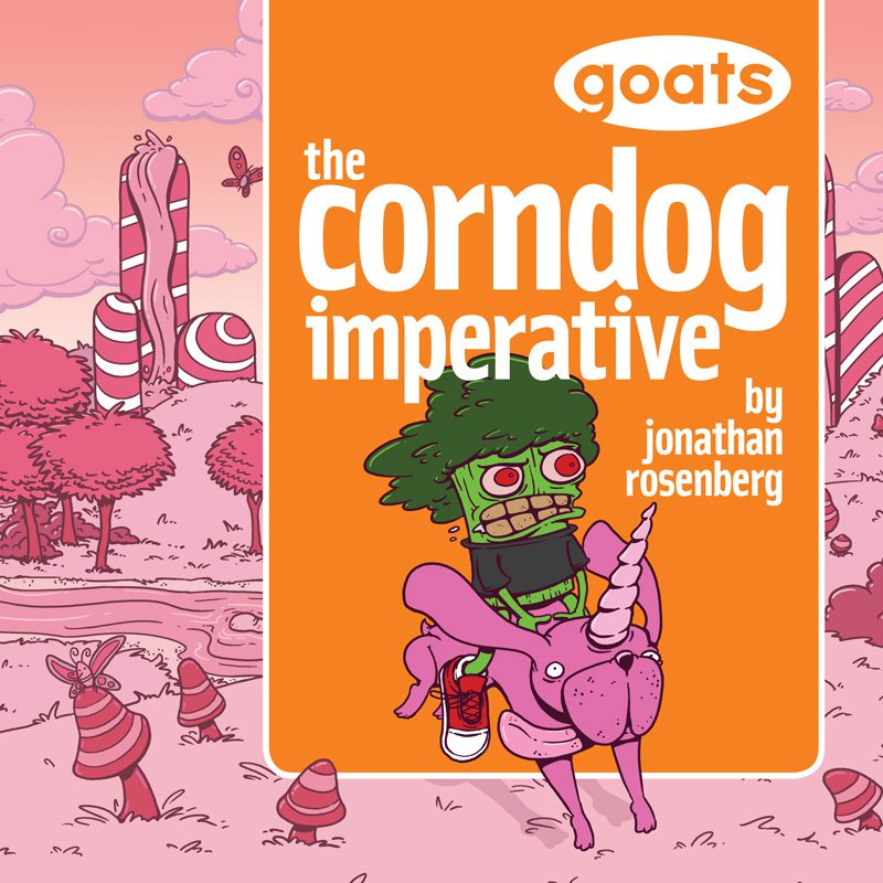 Goats The Corndog Imperative