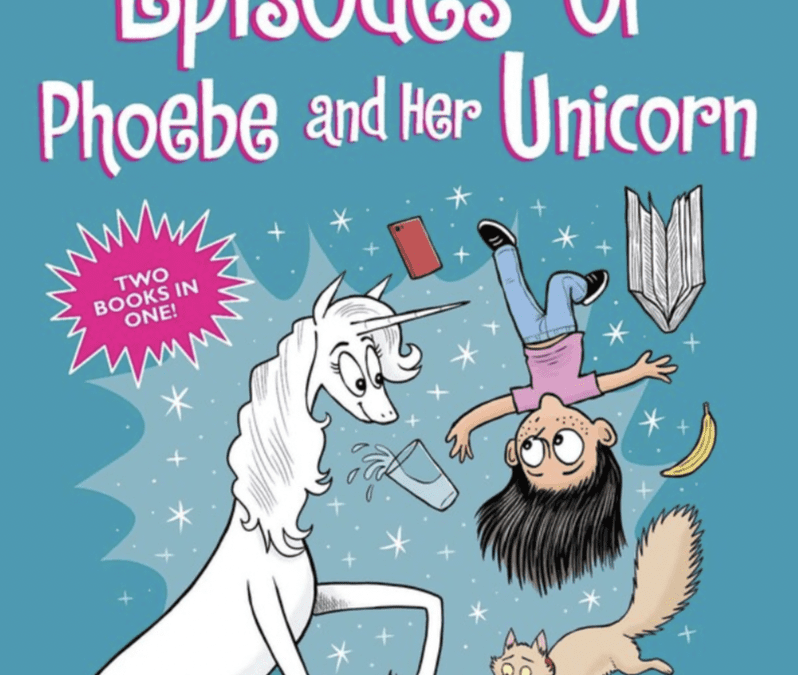 The Spellbinding Episodes of Phoebe and Her Unicorn