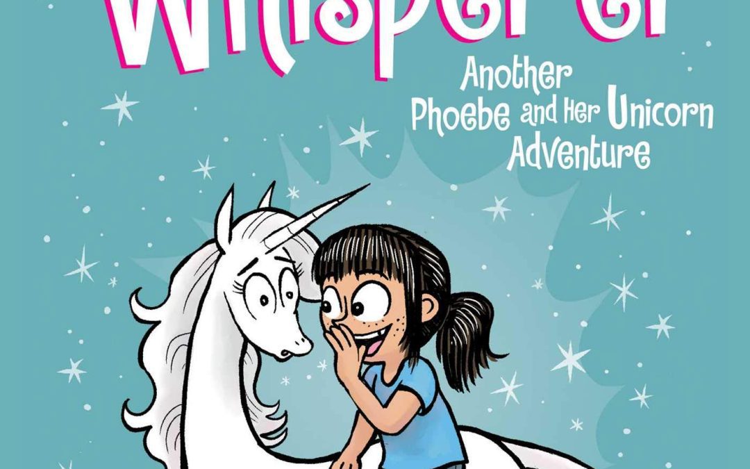 The Unicorn Whisperer (Phoebe and Her Unicorn #10)