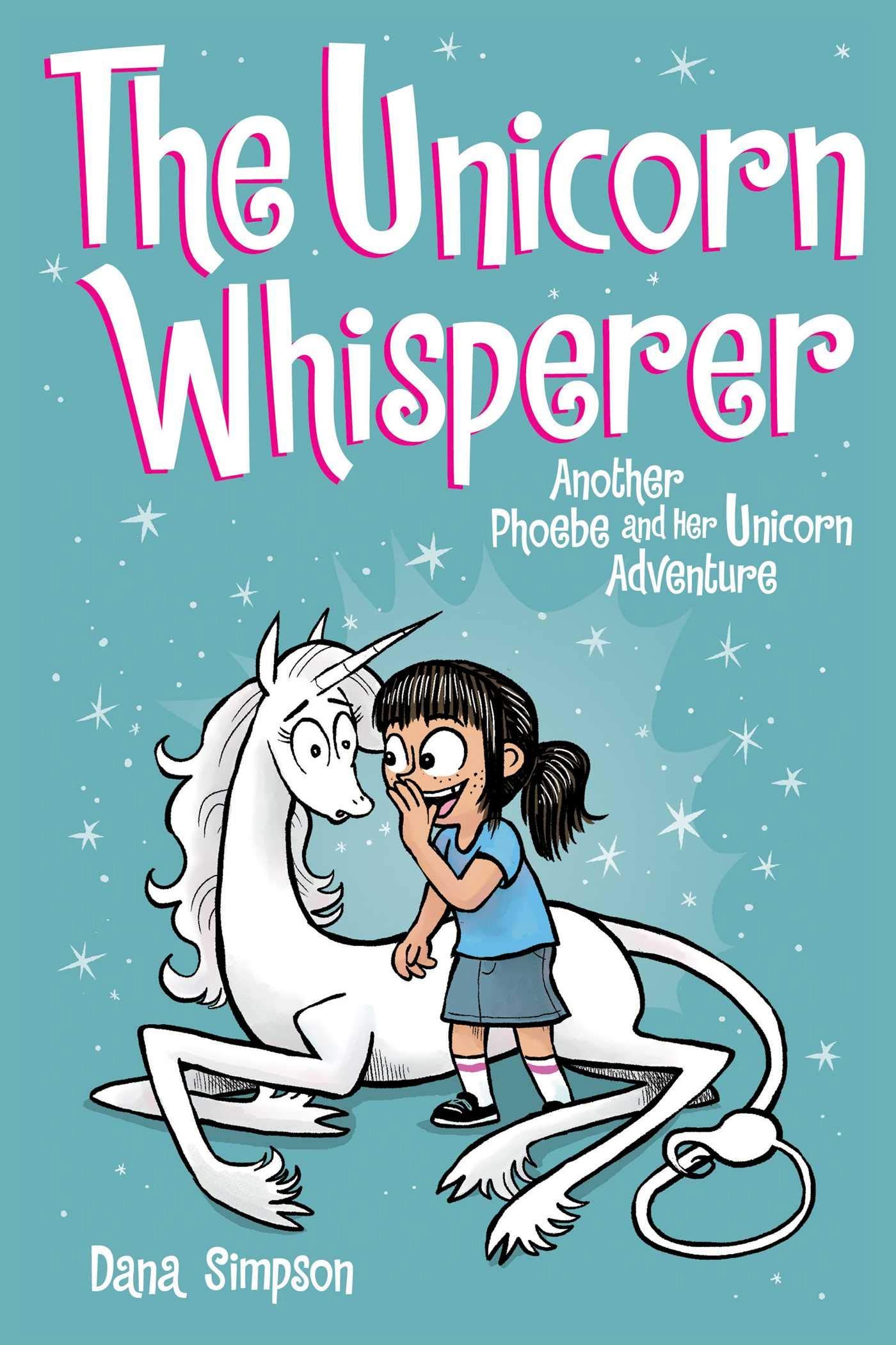 The Unicorn Whisperer (Phoebe and Her Unicorn #10)