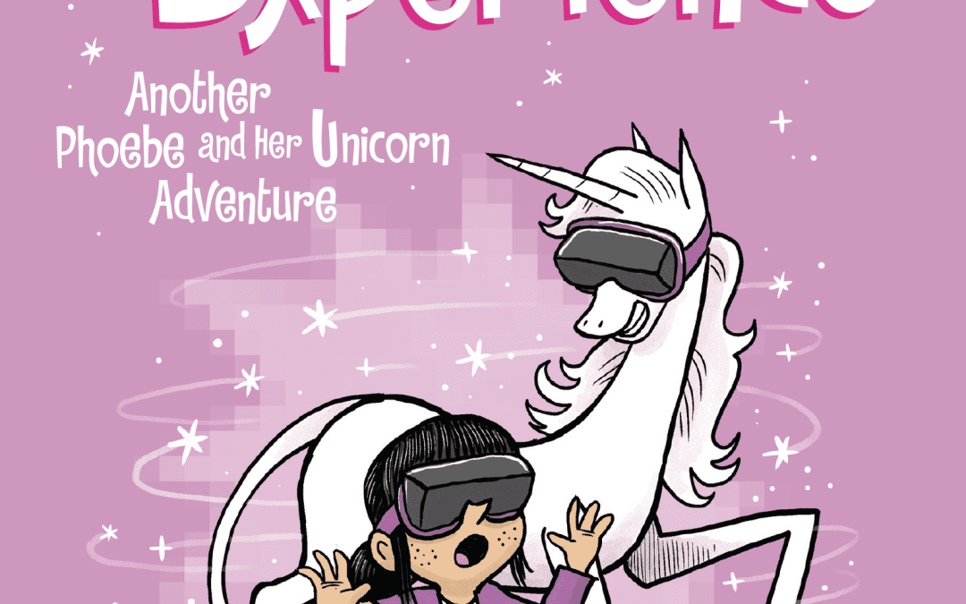 Virtual Unicorn Experience (Phoebe and Her Unicorn #12)