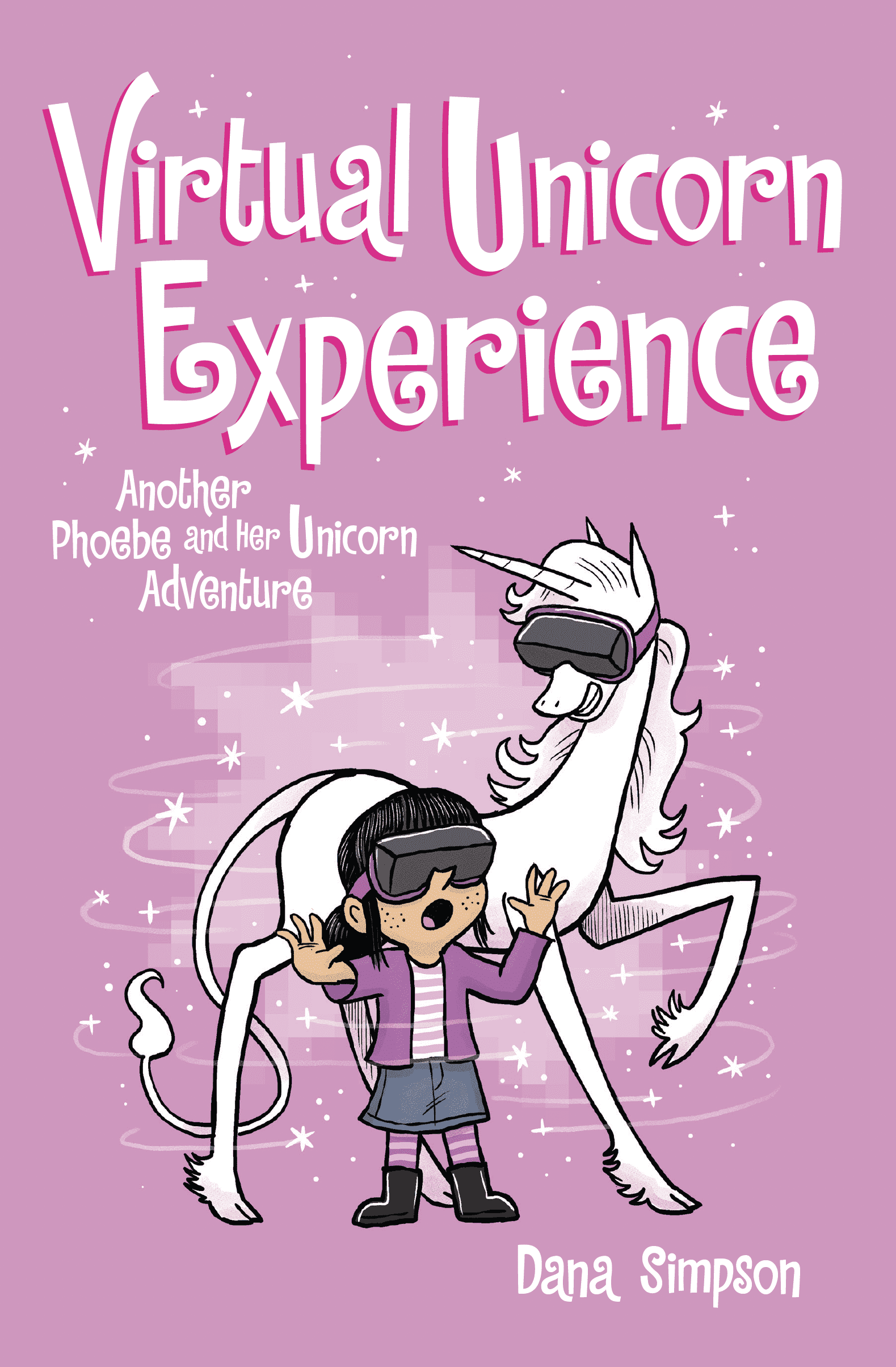 Virtual Unicorn Experience (Phoebe and Her Unicorn #12)