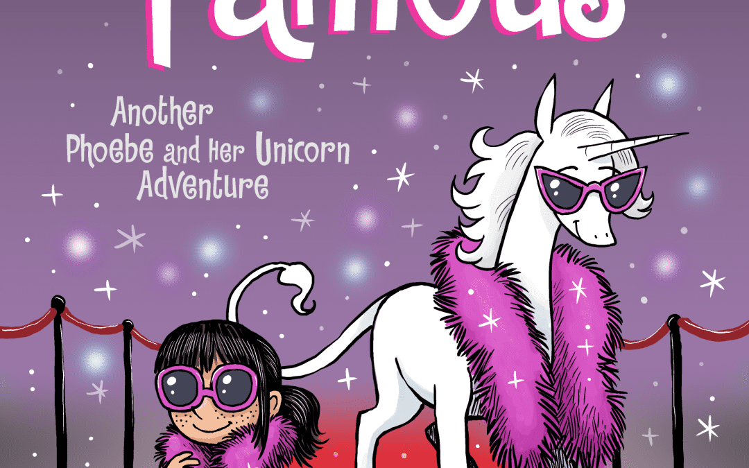 Unicorn Famous (Phoebe and Her Unicorn #13)