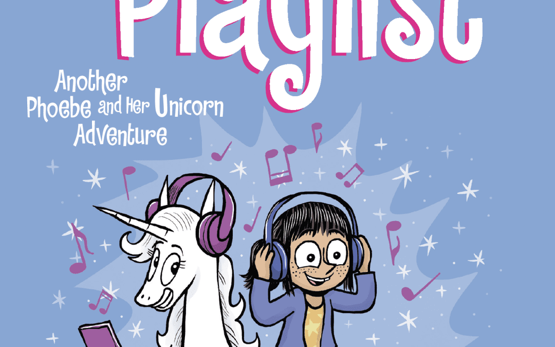 Unicorn Playlist (Phoebe and Her Unicorn #14)