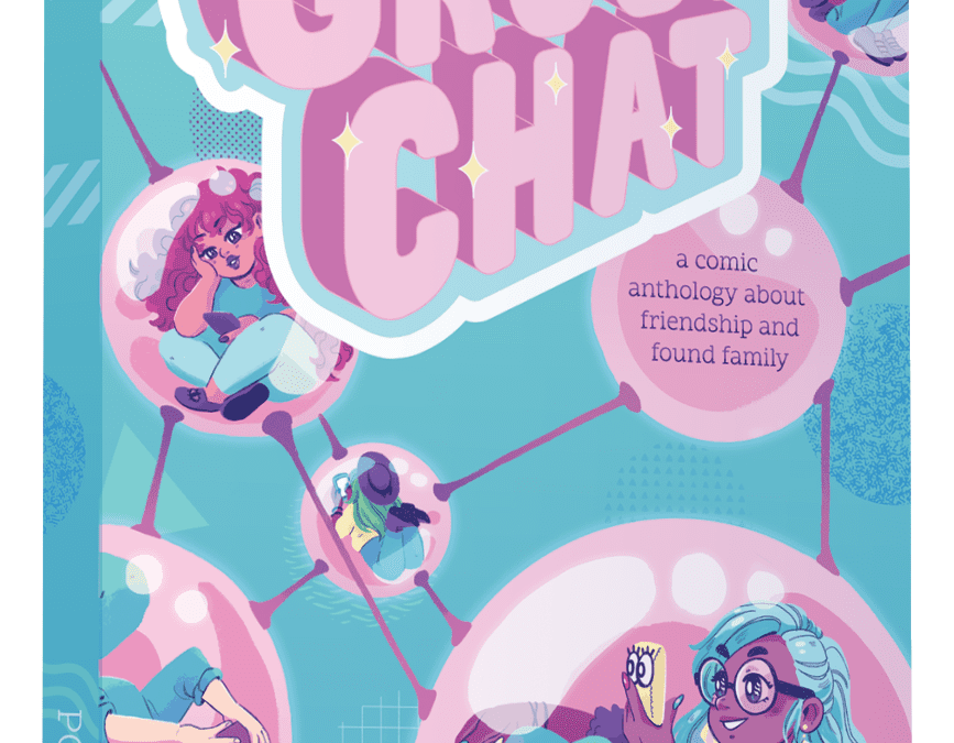 Group Chat: a comic anthology about friendship and found family