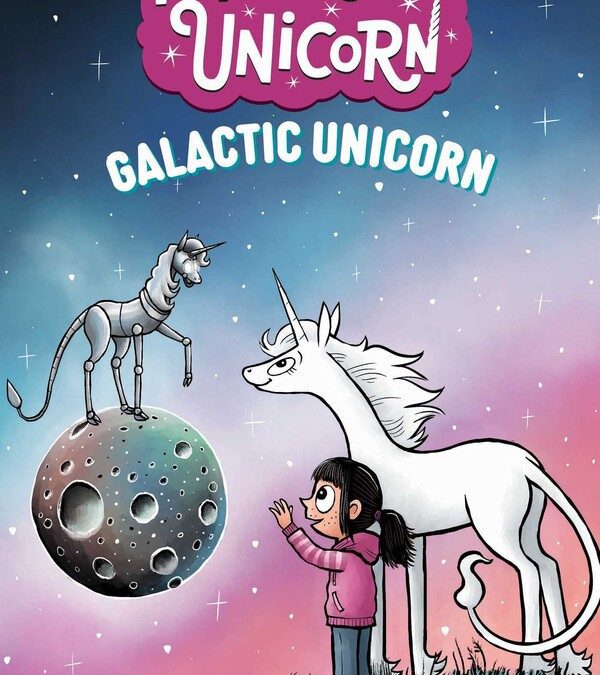 Galactic Unicorn (Phoebe and Her Unicorn #22)