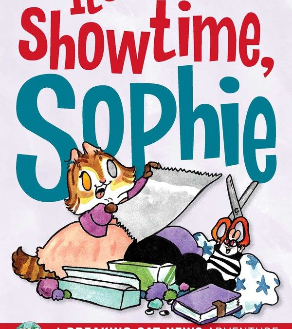 It’s Showtime, Sophie: A Breaking Cat News Adventure