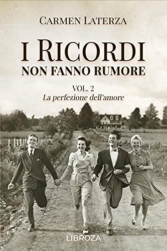 Memories Don’t Make Noise – Vol. 2 The Perfection of Love (I ricordi non fanno rumore – Vol.2 La perfezione dell’amore)