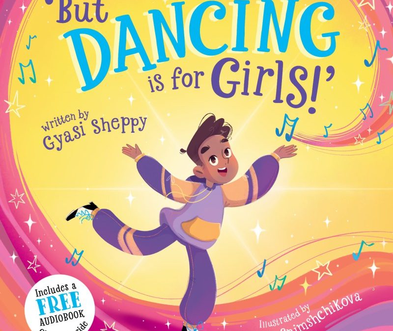 ‘But Dancing is for Girls!’